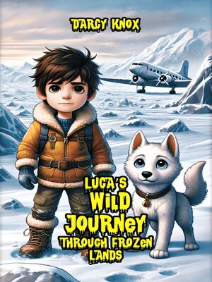 cover image of Luca's Wild Journey Through Frozen Lands